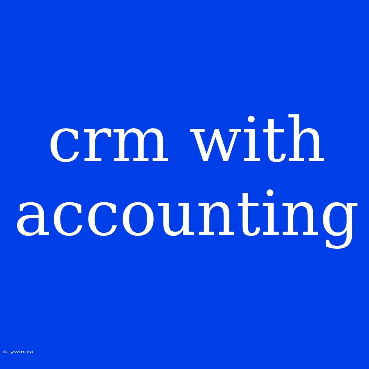 Crm With Accounting