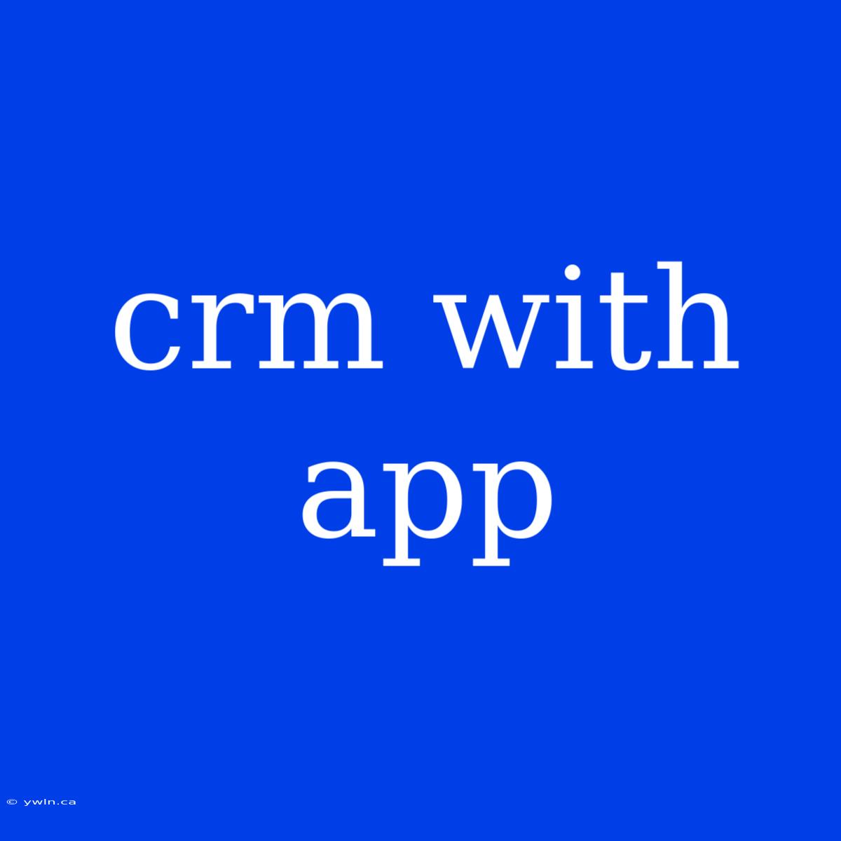 Crm With App