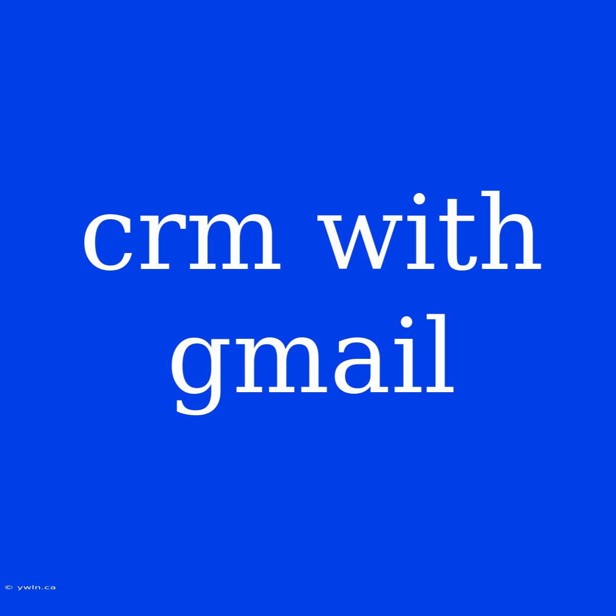 Crm With Gmail