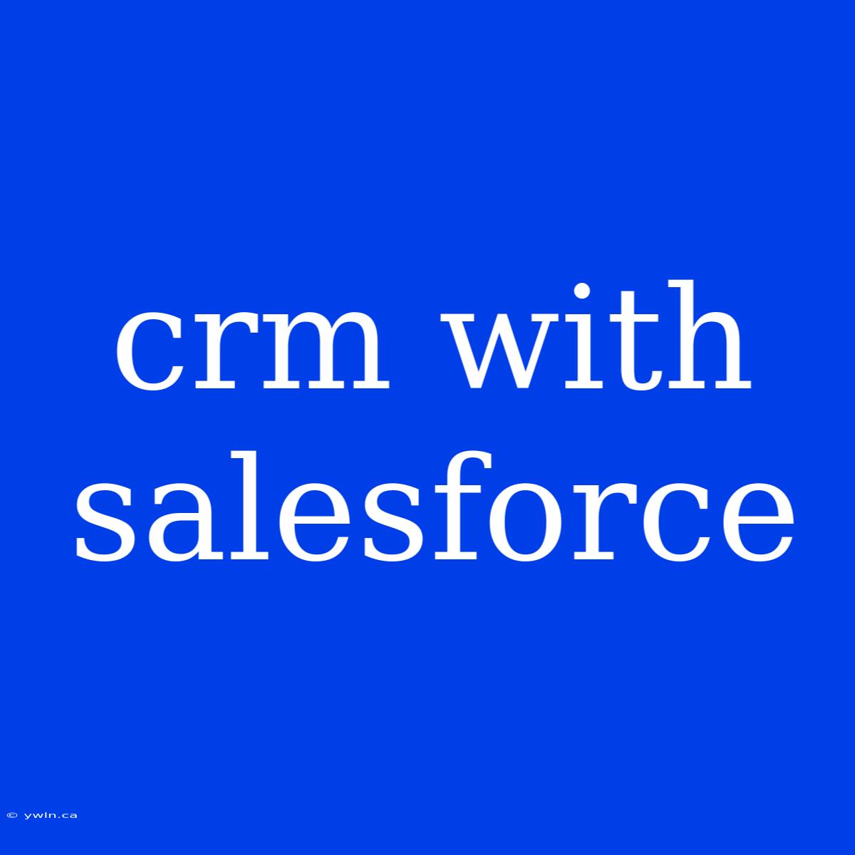 Crm With Salesforce