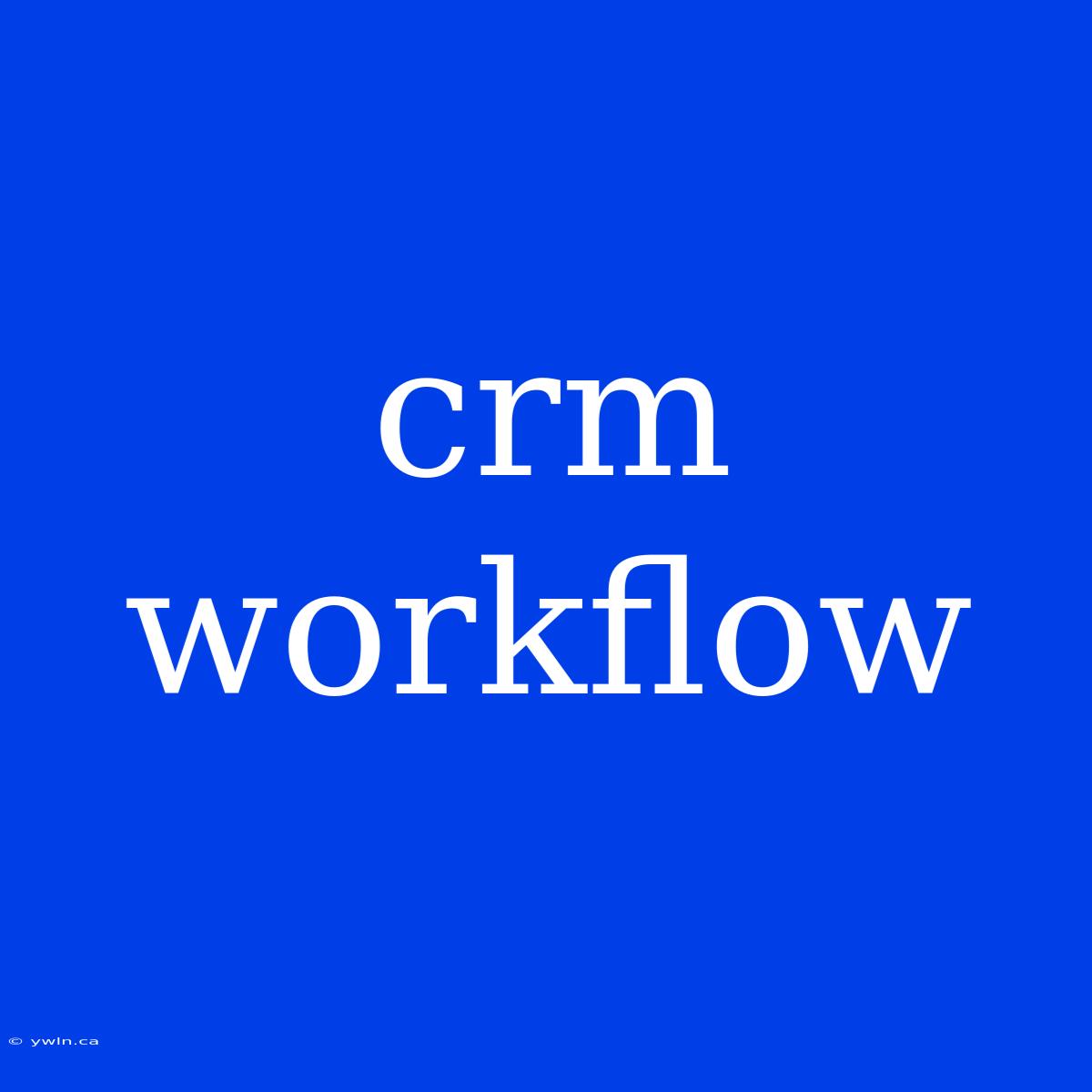 Crm Workflow