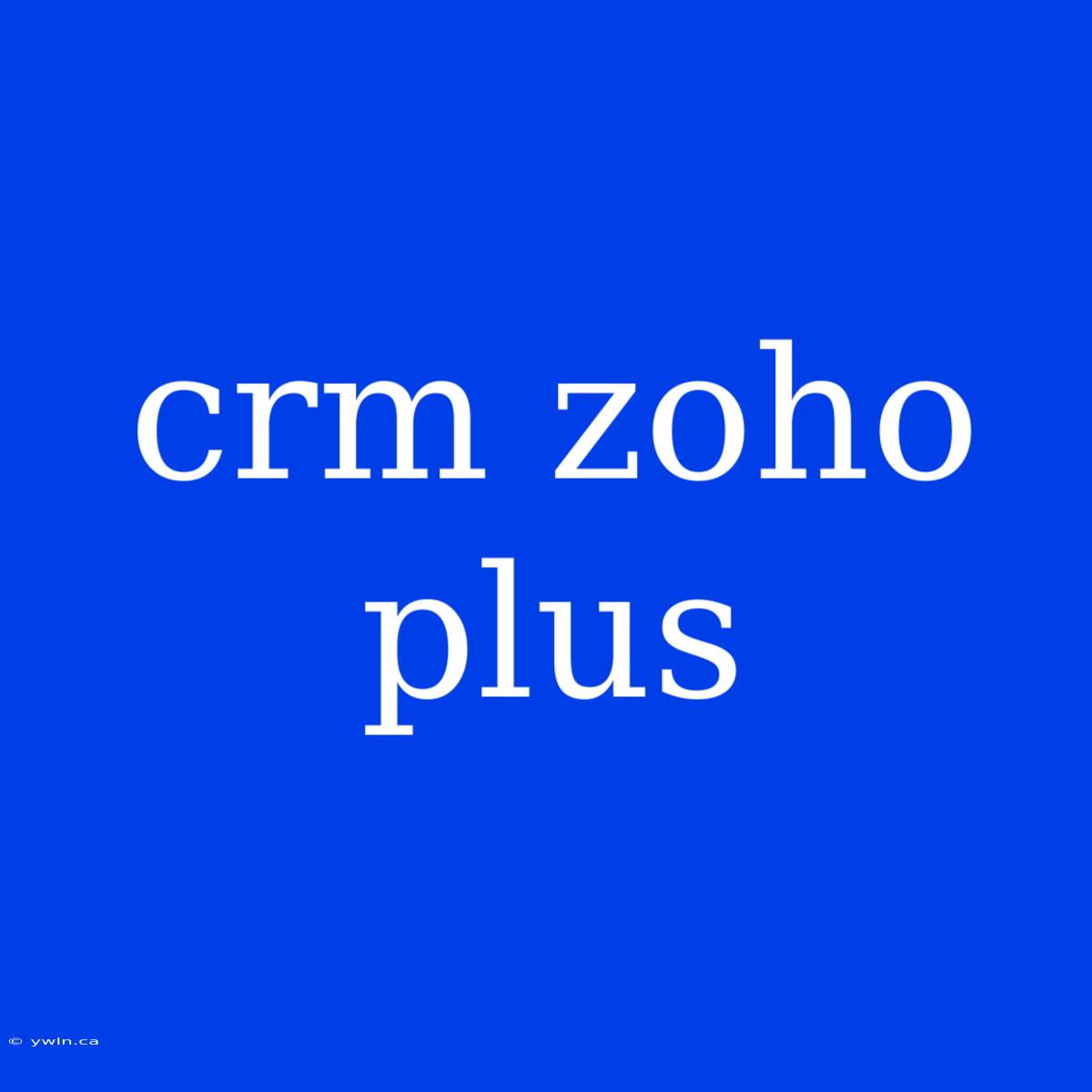 Crm Zoho Plus