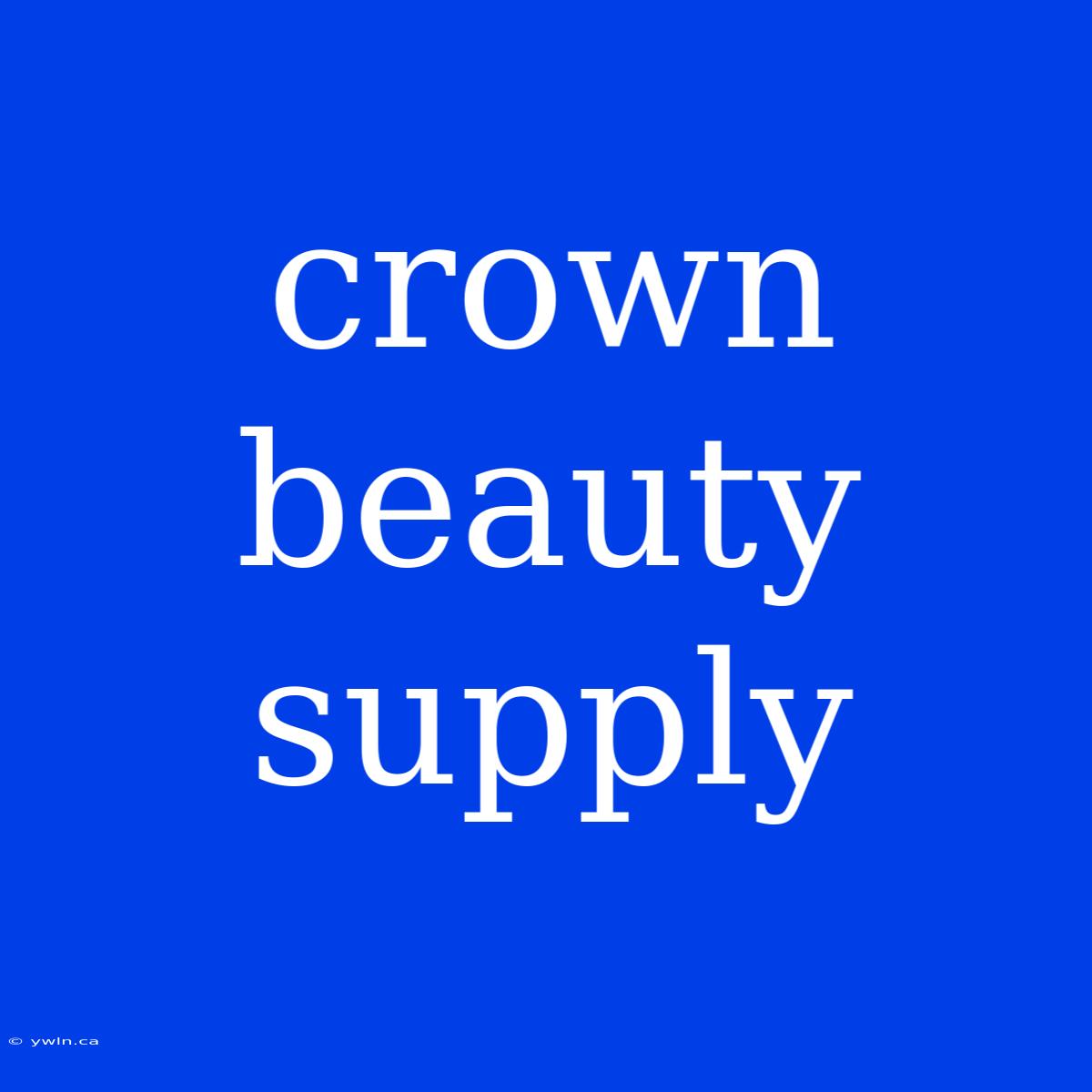 Crown Beauty Supply