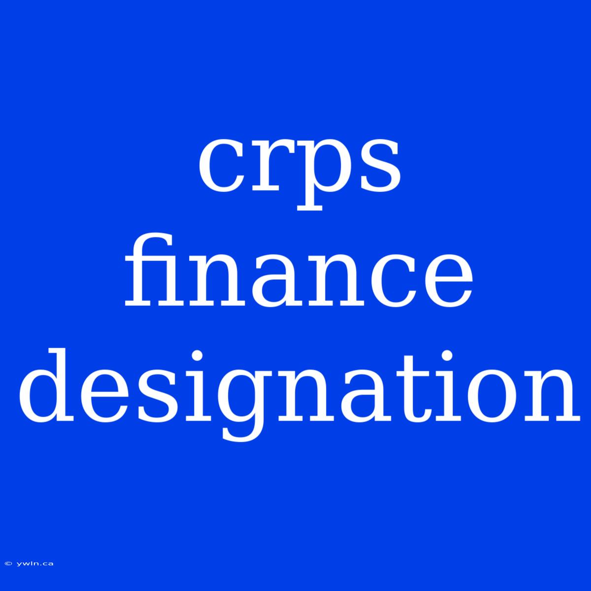 Crps Finance Designation