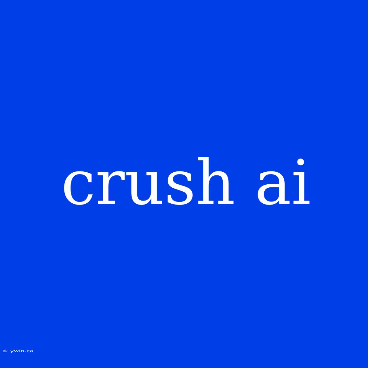 Crush Ai