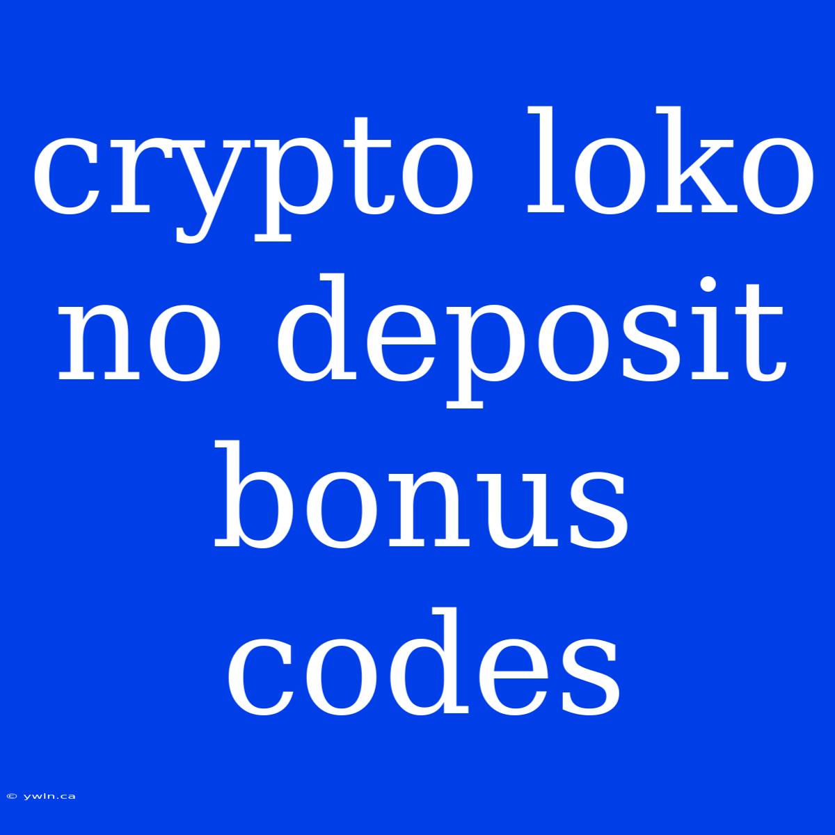 Crypto Loko No Deposit Bonus Codes