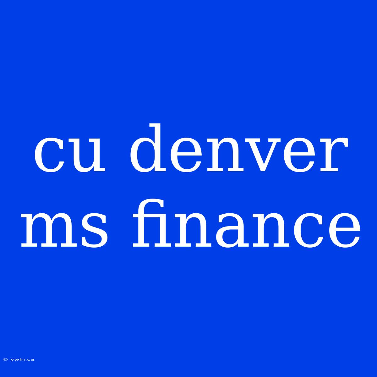 Cu Denver Ms Finance