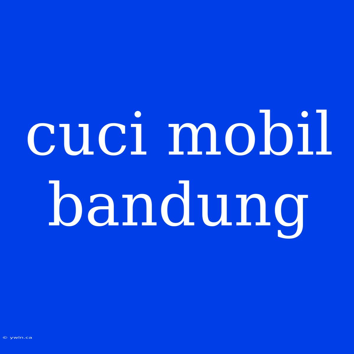 Cuci Mobil Bandung