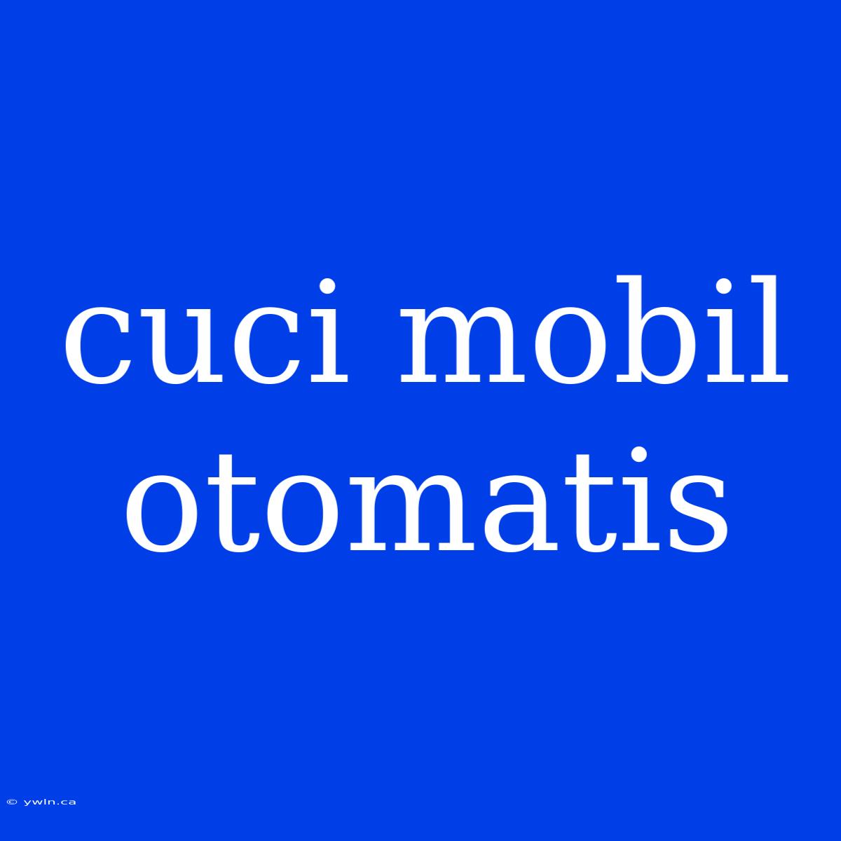 Cuci Mobil Otomatis