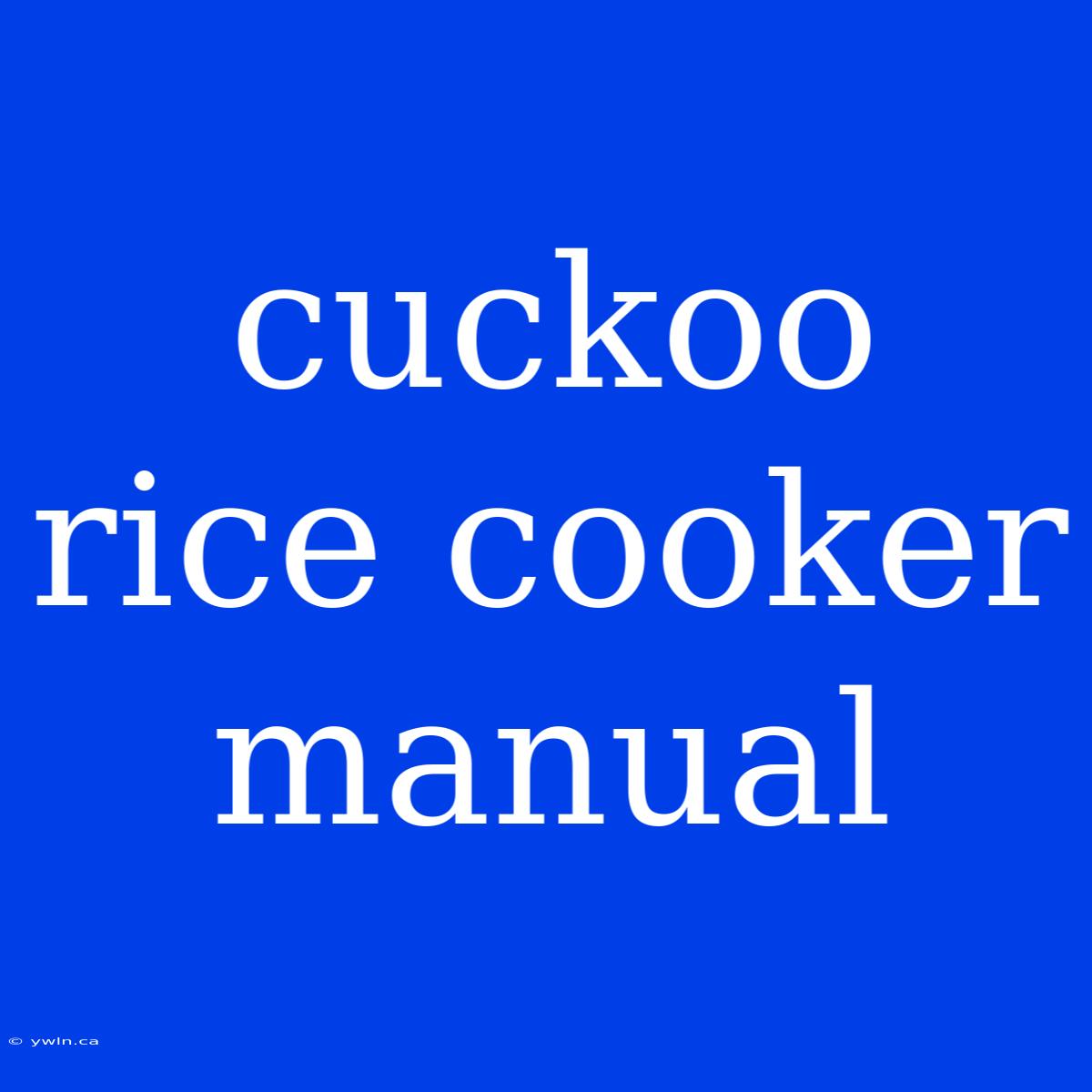 Cuckoo Rice Cooker Manual