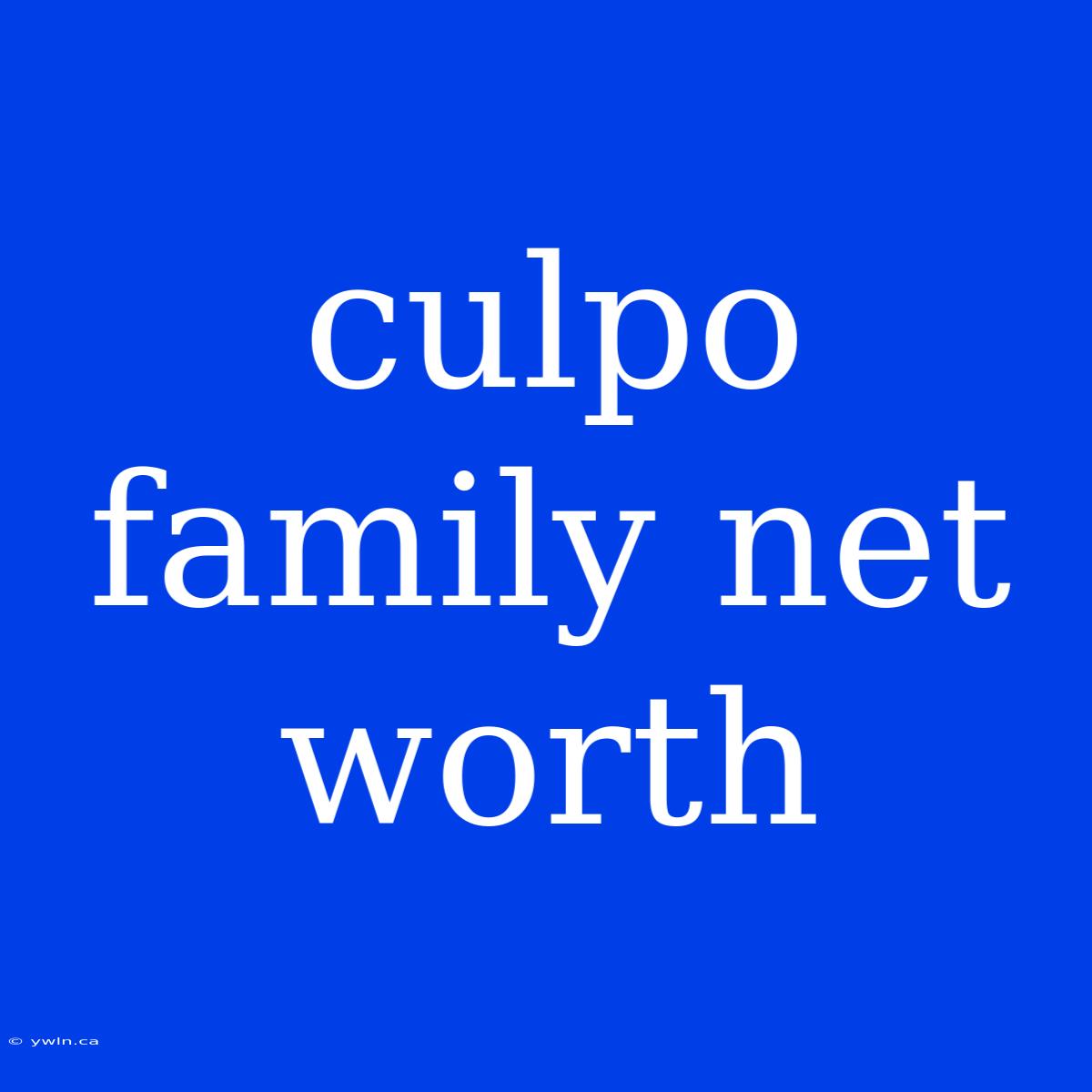 Culpo Family Net Worth