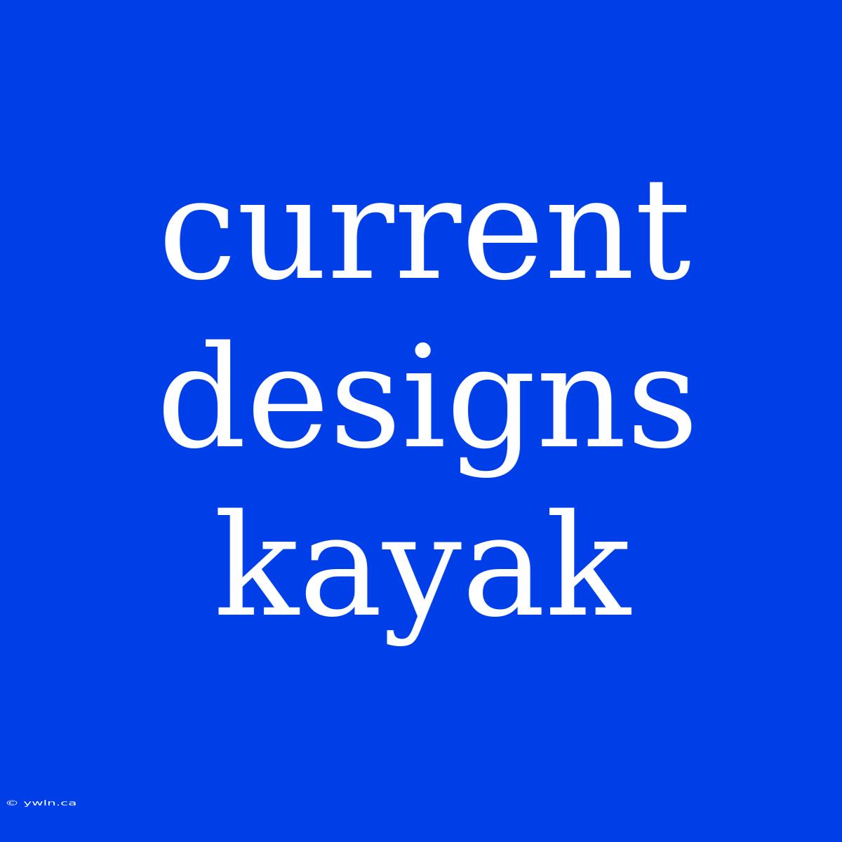 Current Designs Kayak