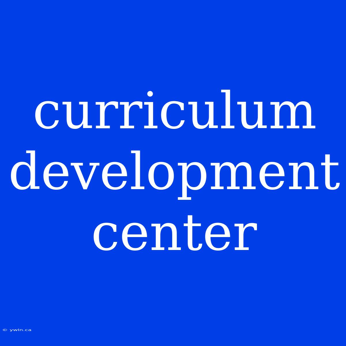 Curriculum Development Center