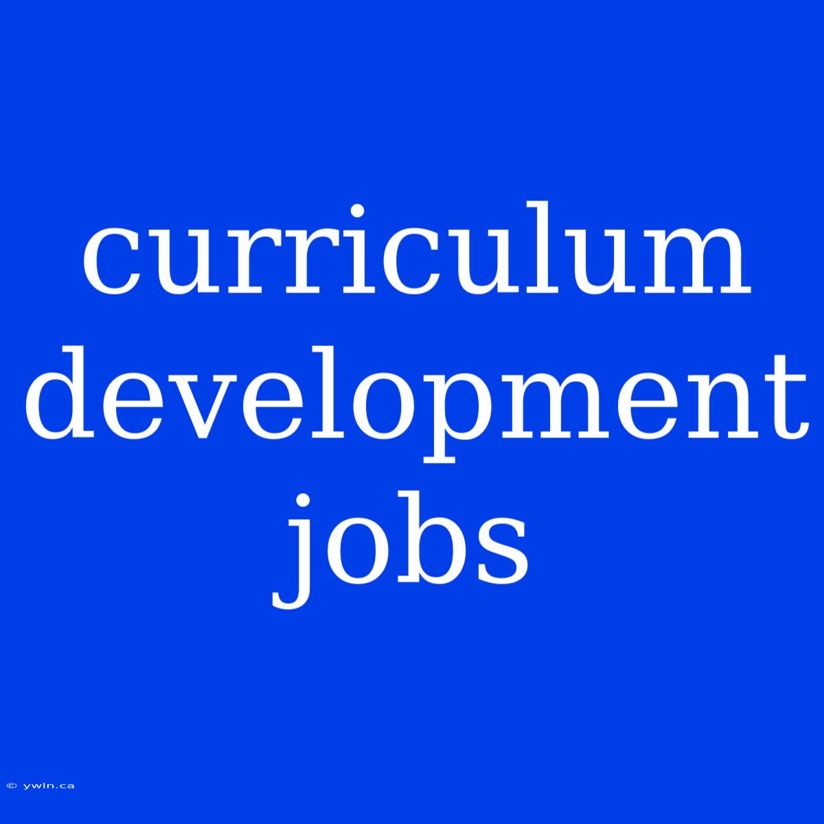 Curriculum Development Jobs