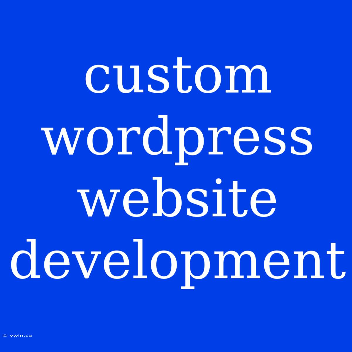 Custom Wordpress Website Development