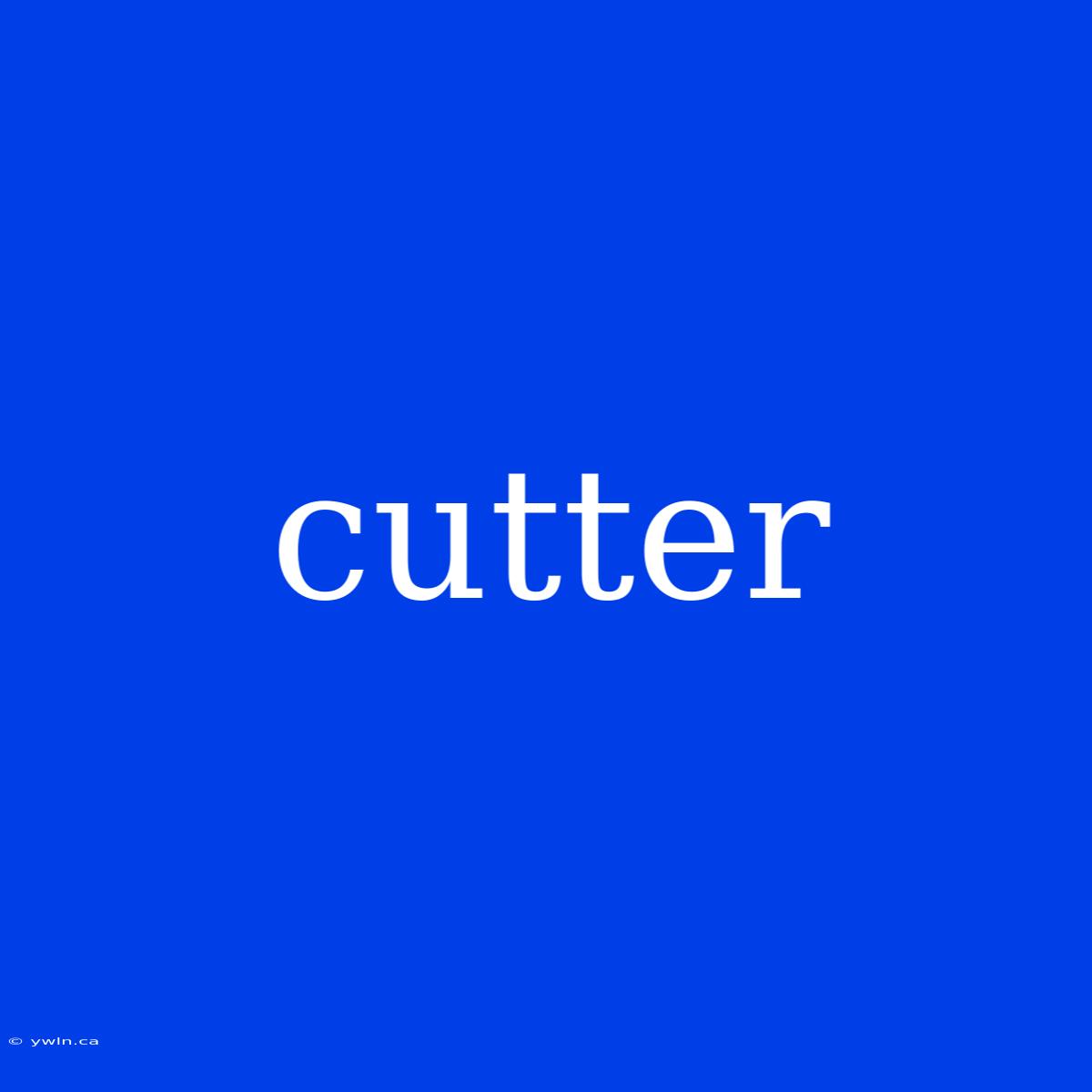 Cutter