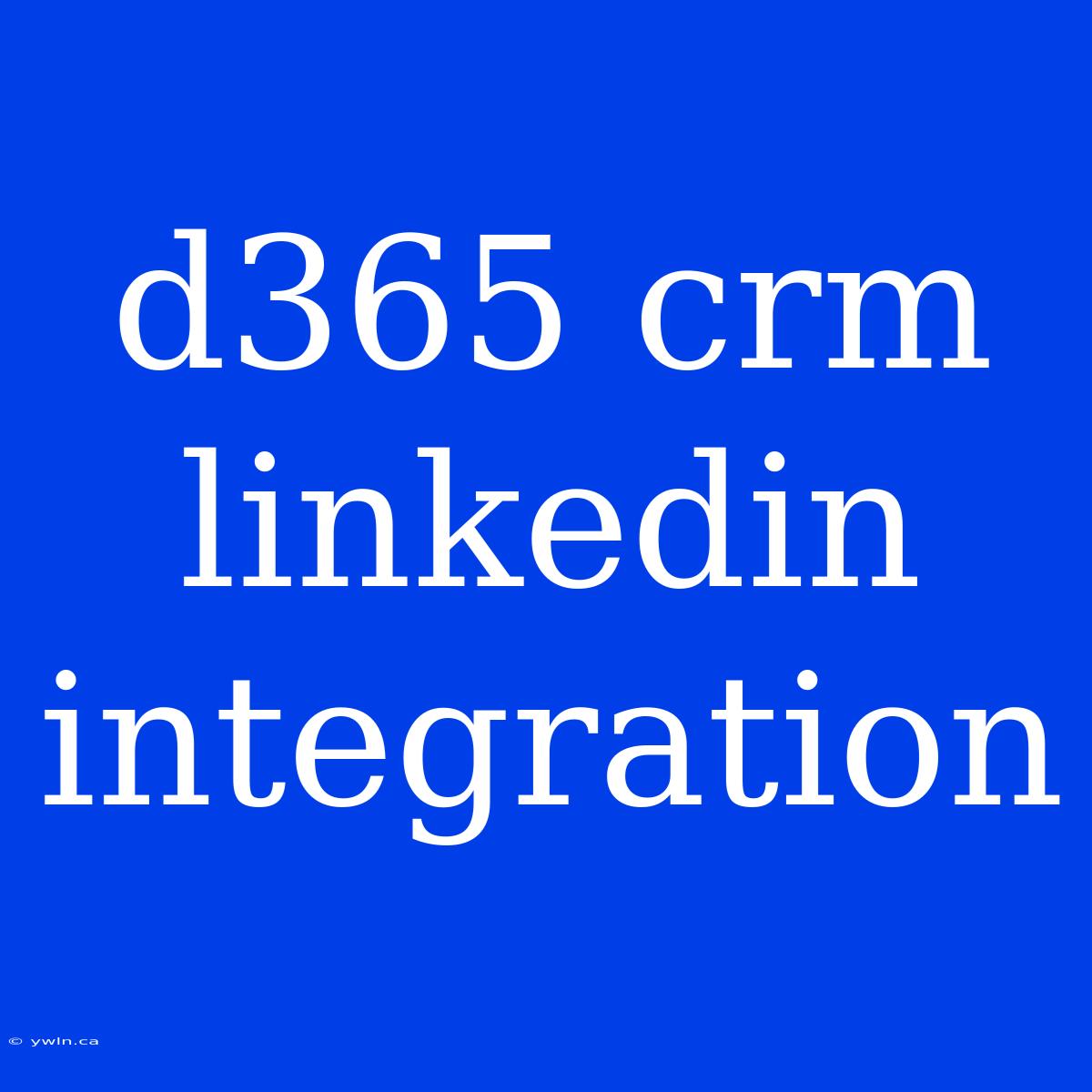 D365 Crm Linkedin Integration