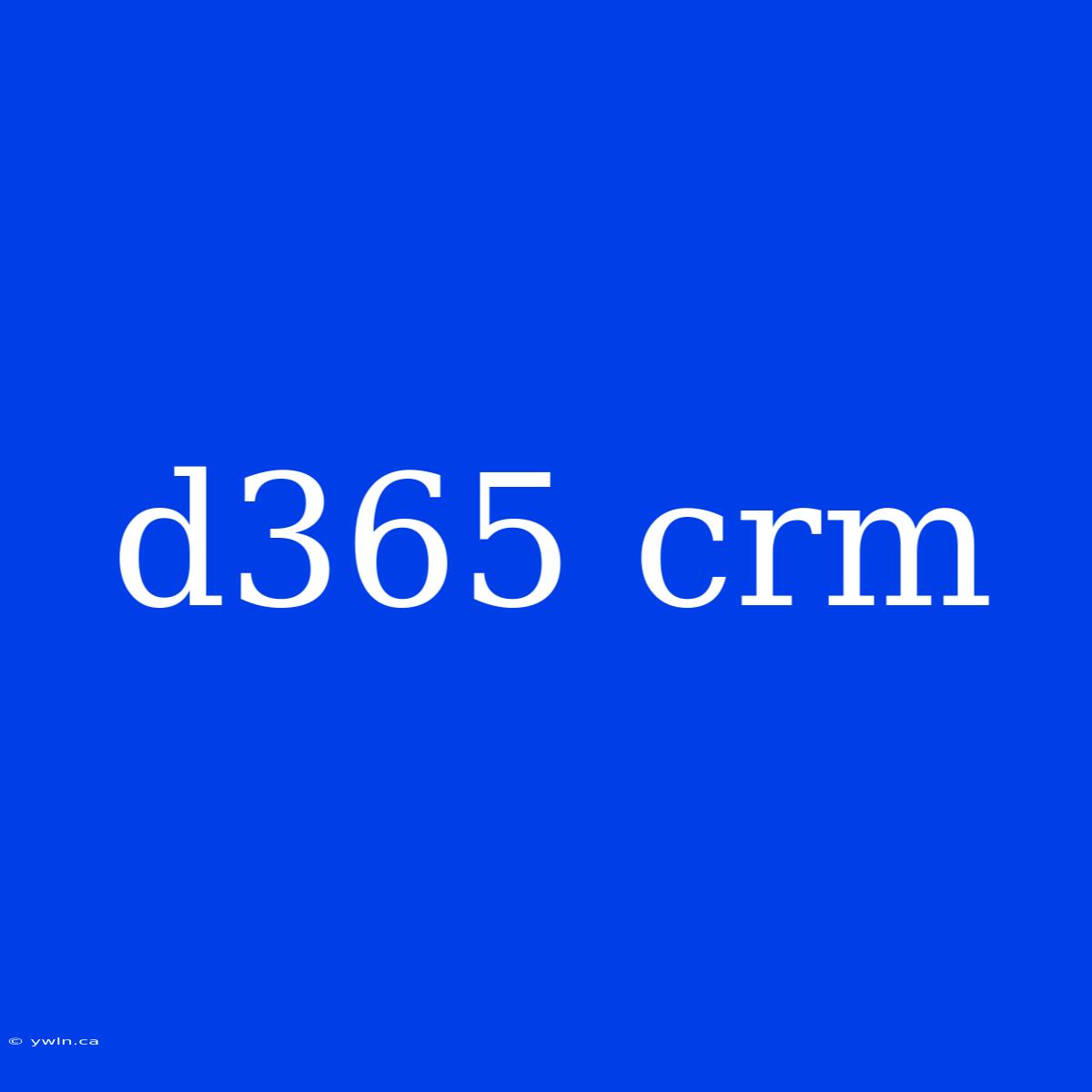 D365 Crm