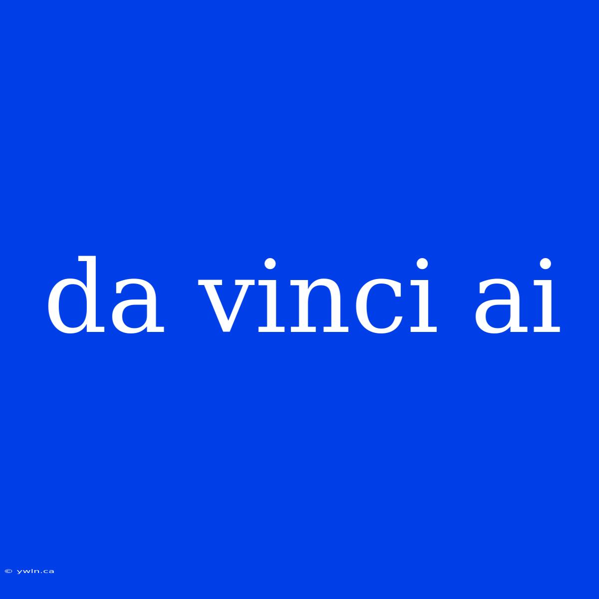 Da Vinci Ai