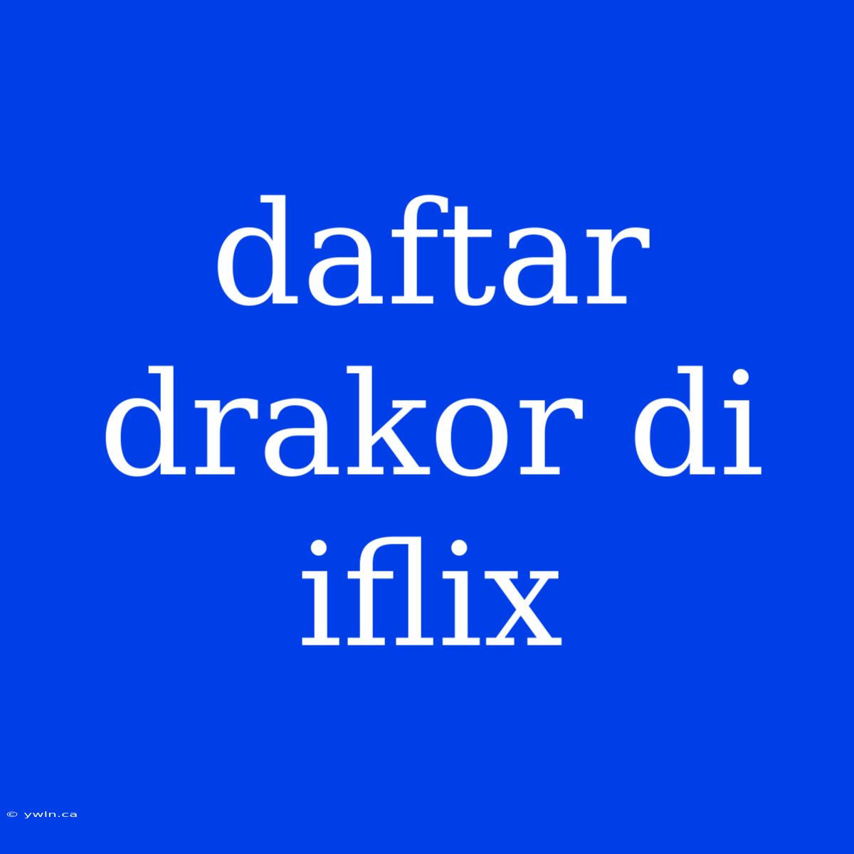 Daftar Drakor Di Iflix