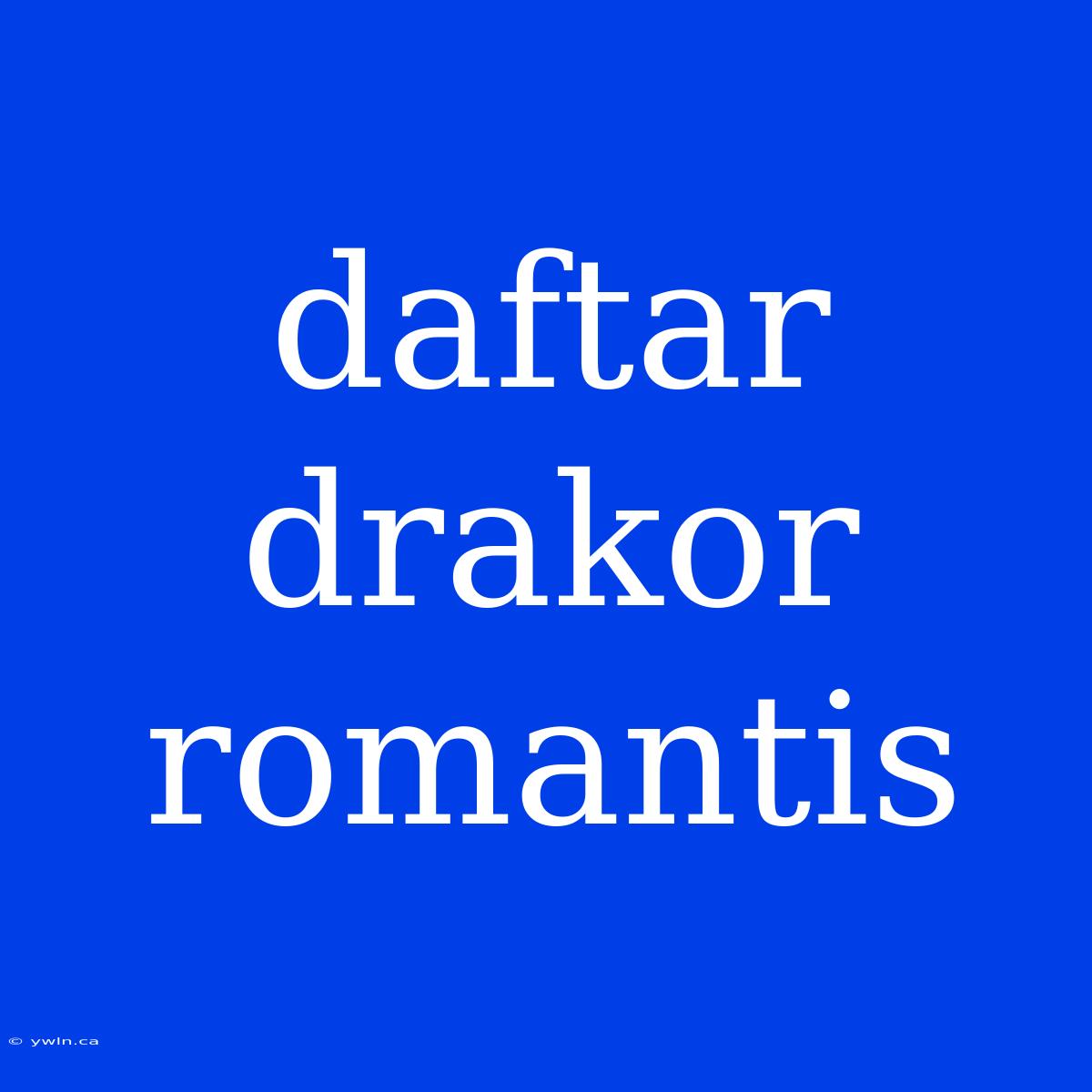 Daftar Drakor Romantis