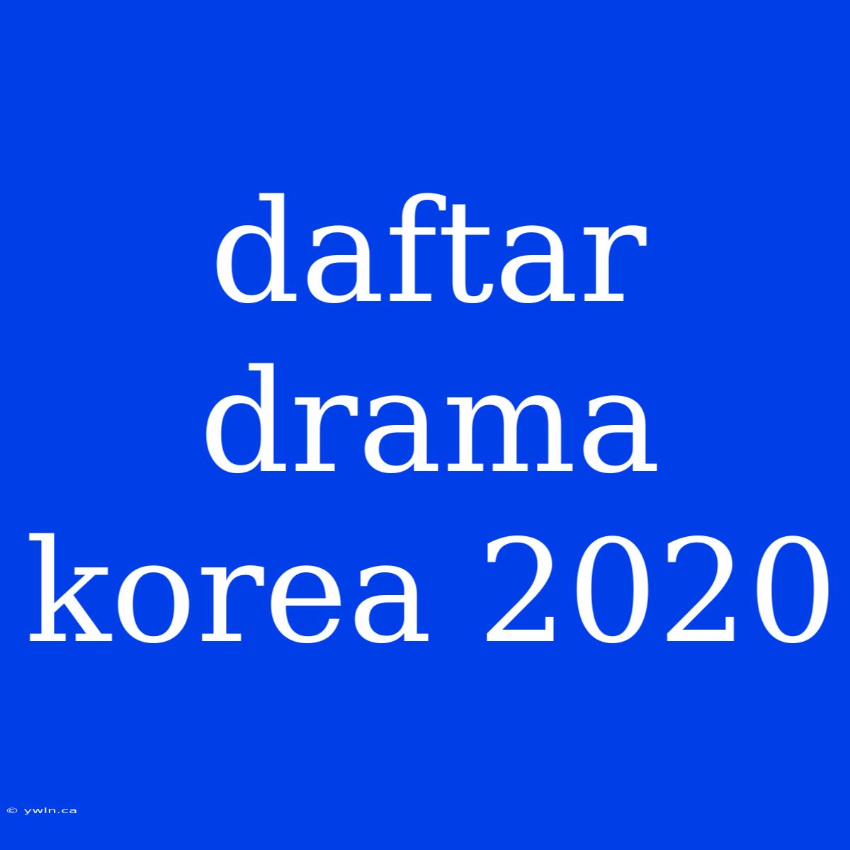 Daftar Drama Korea 2020