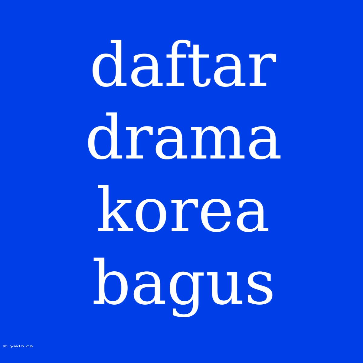 Daftar Drama Korea Bagus