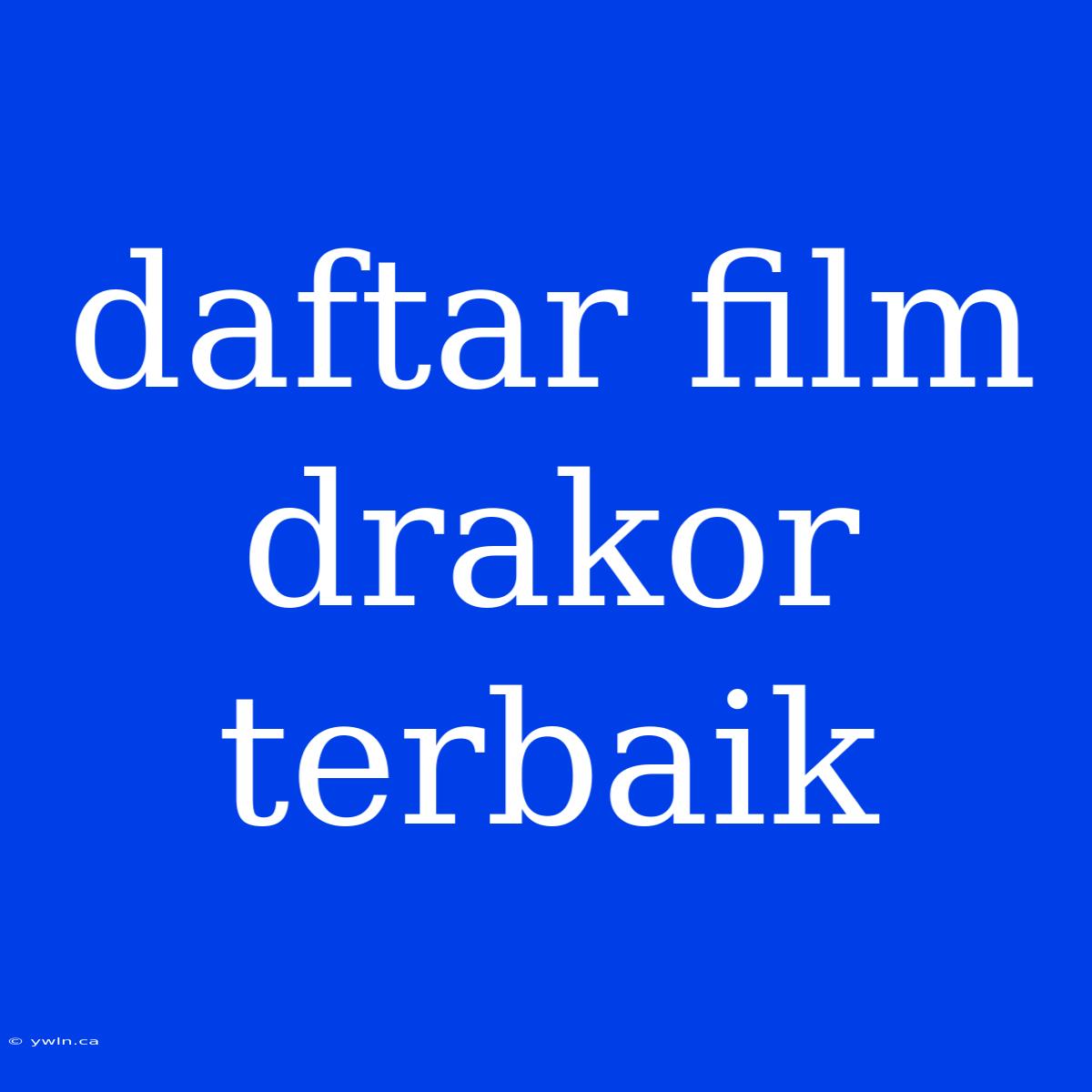 Daftar Film Drakor Terbaik