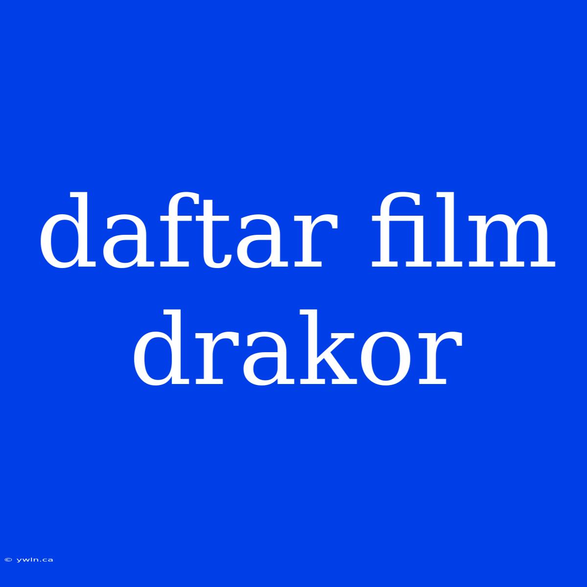 Daftar Film Drakor