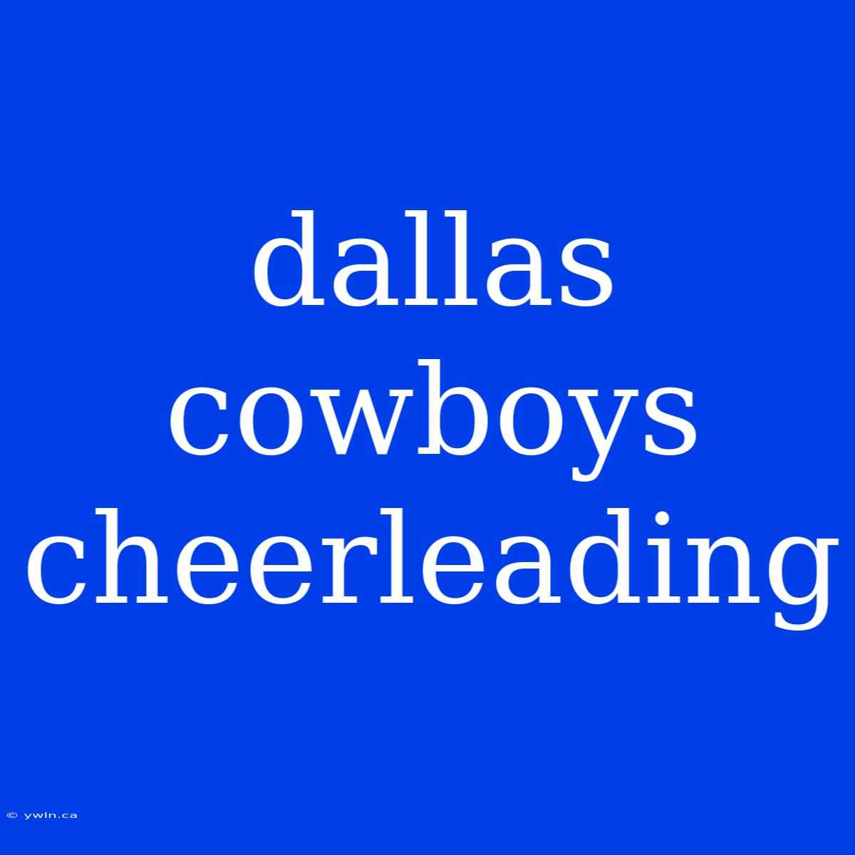 Dallas Cowboys Cheerleading