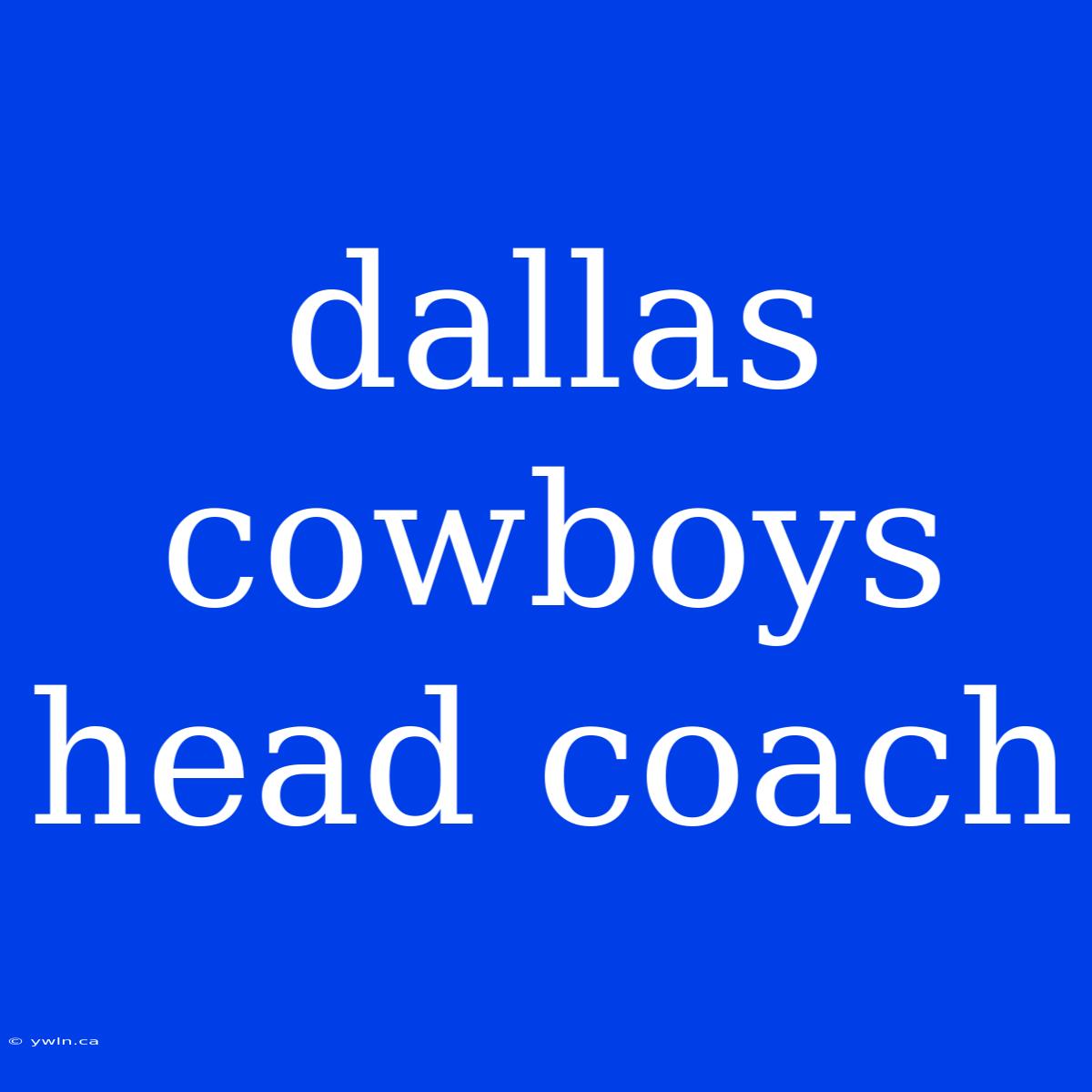 Dallas Cowboys Head Coach