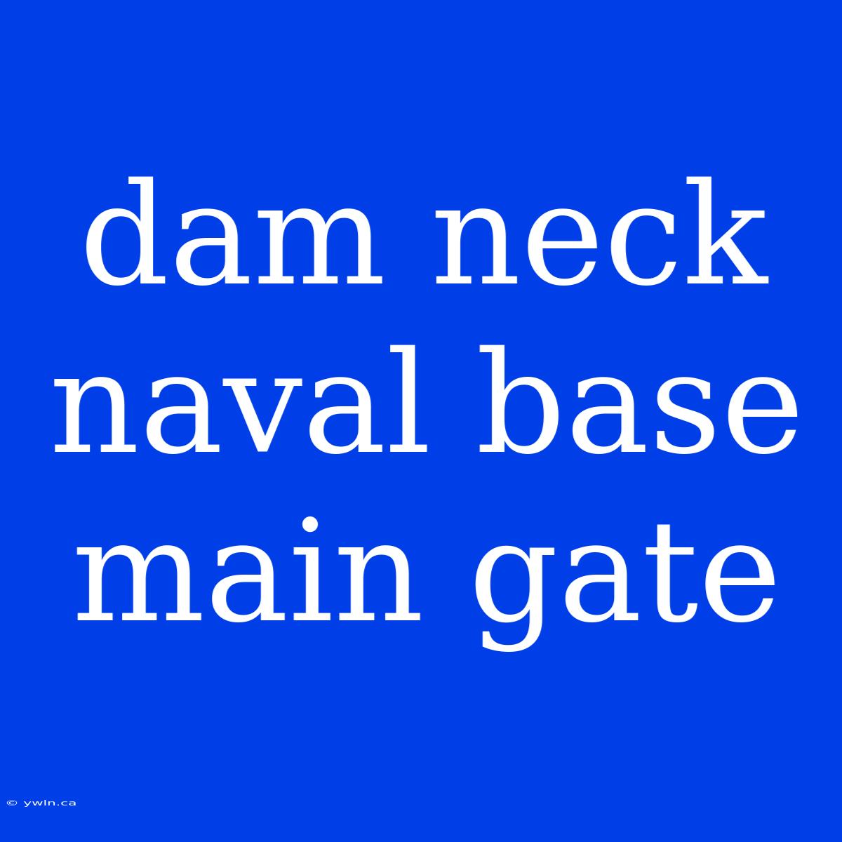 Dam Neck Naval Base Main Gate