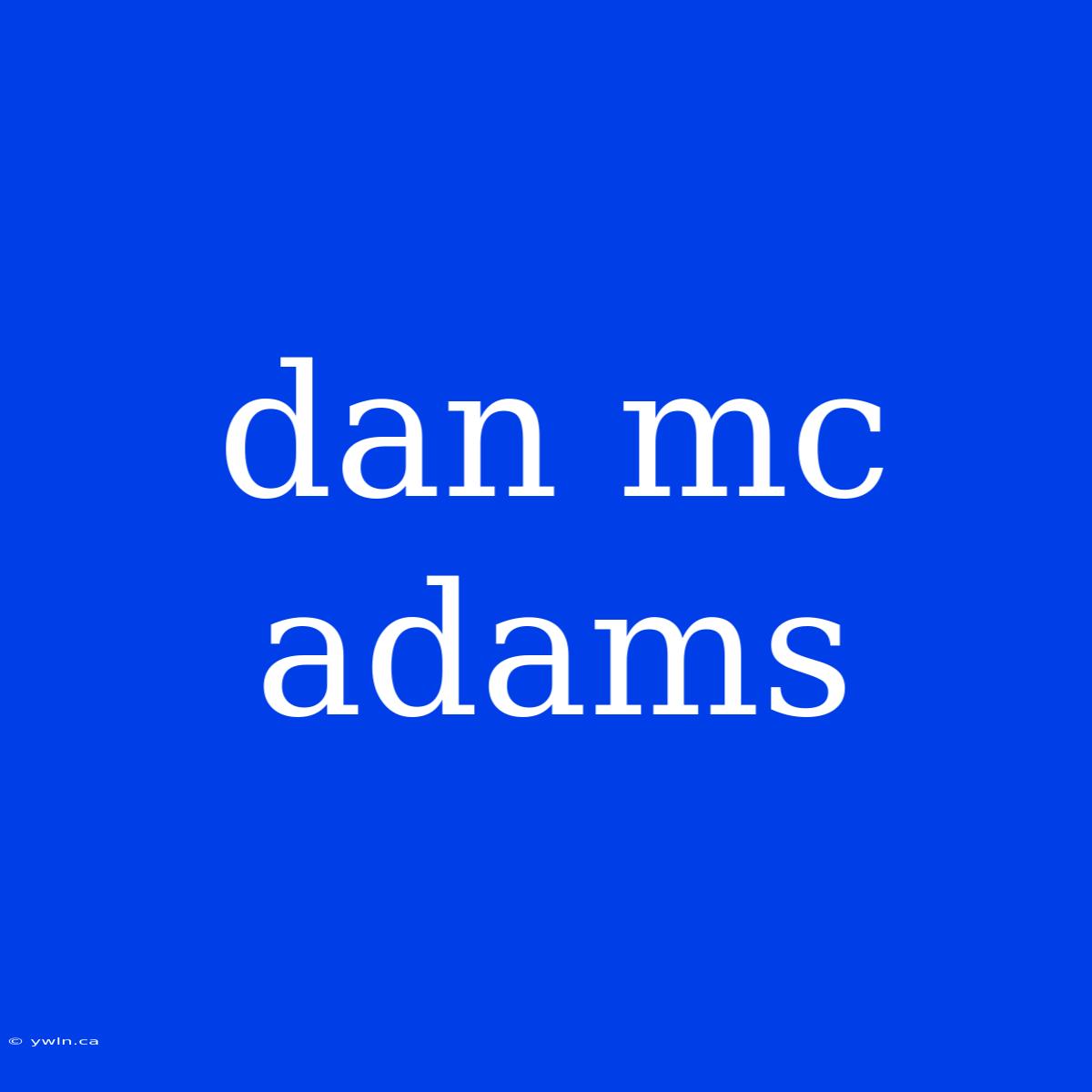 Dan Mc Adams