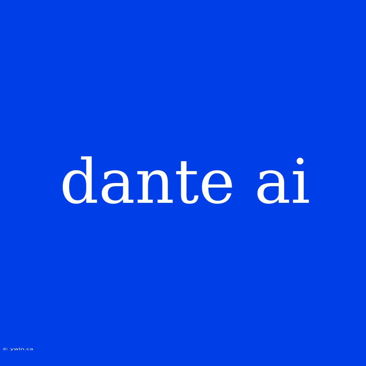 Dante Ai