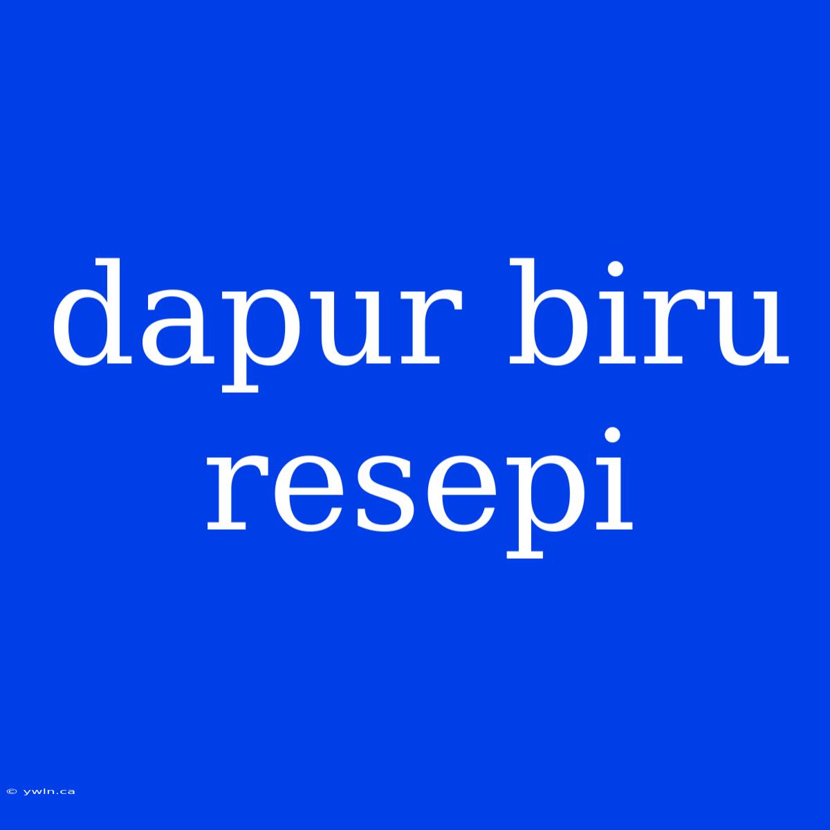 Dapur Biru Resepi