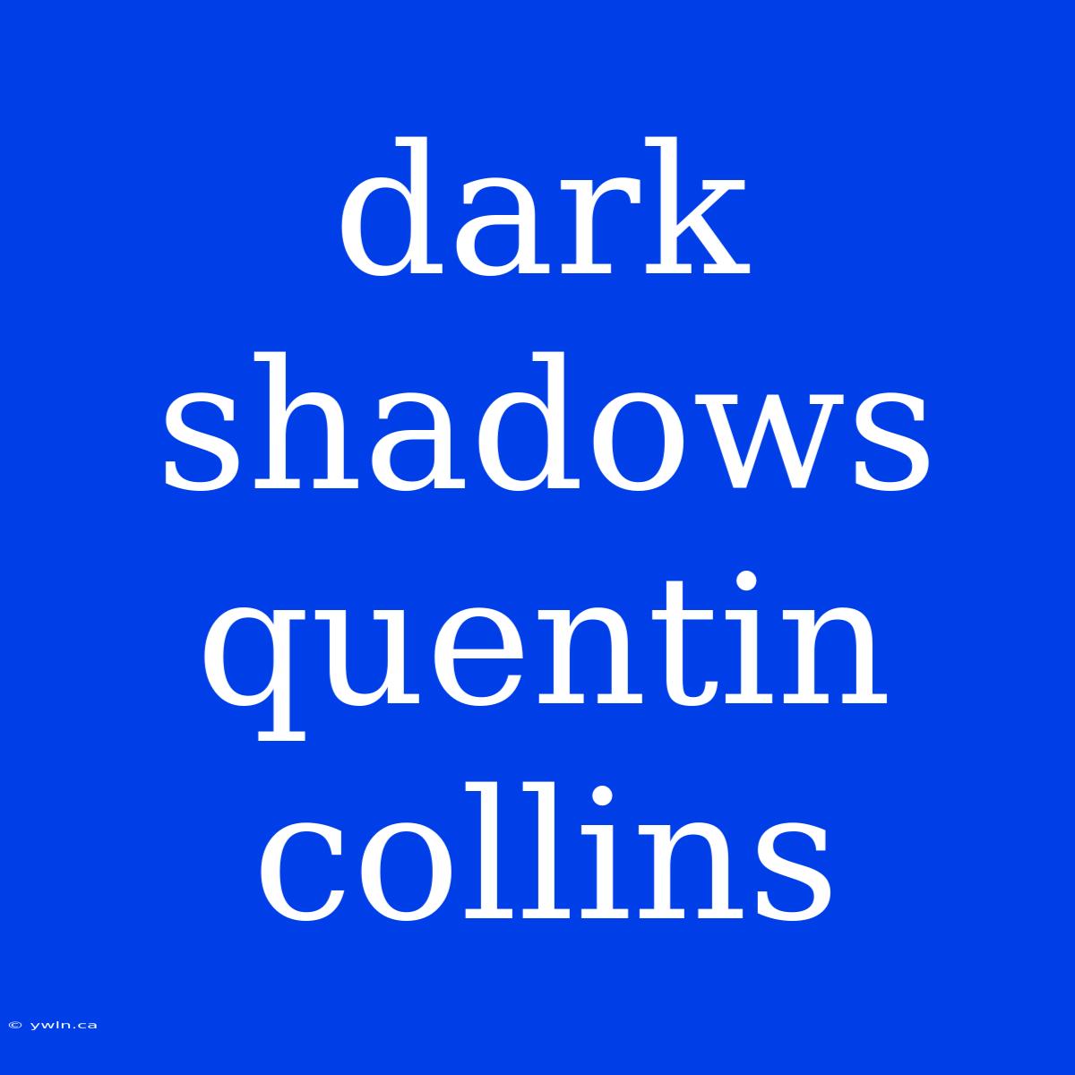 Dark Shadows Quentin Collins