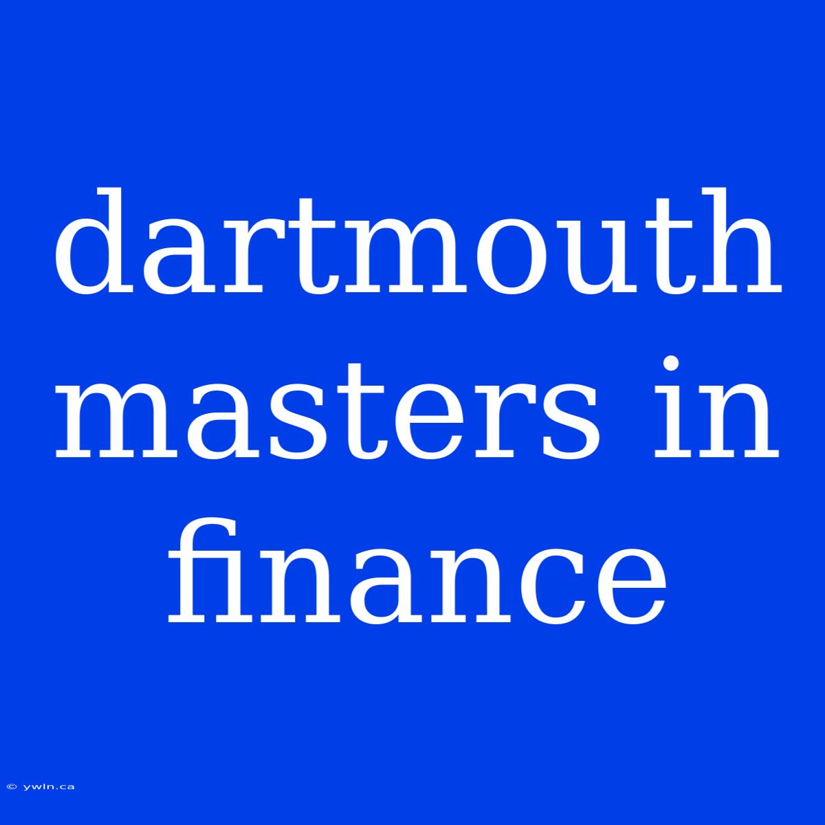 Dartmouth Masters In Finance