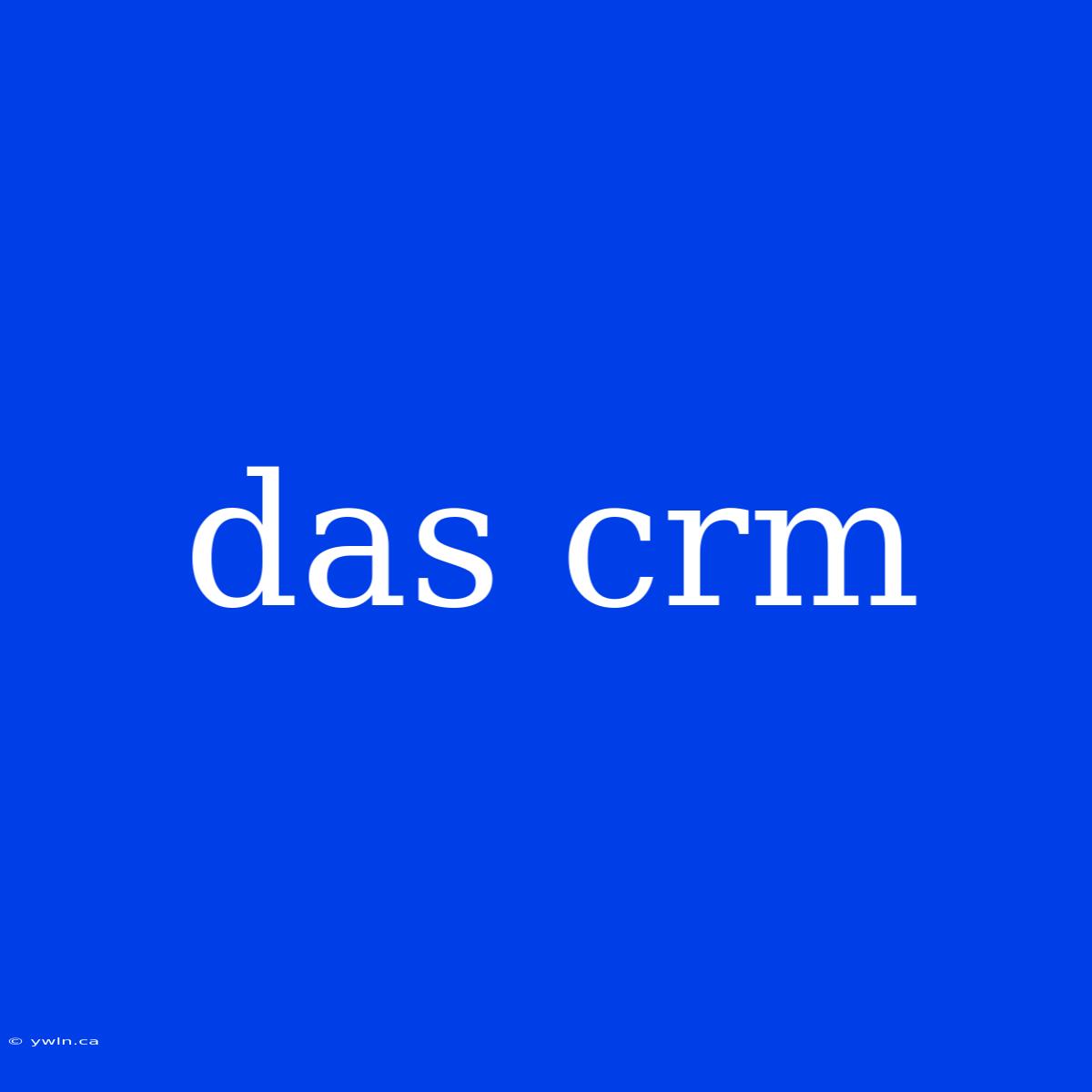 Das Crm