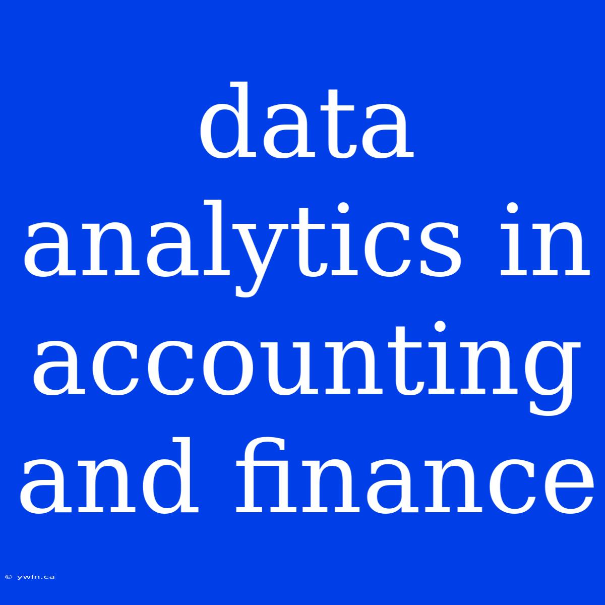 Data Analytics In Accounting And Finance