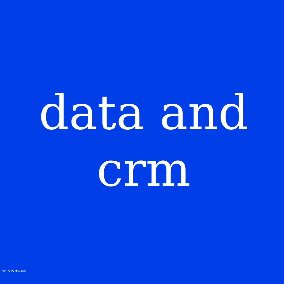 Data And Crm