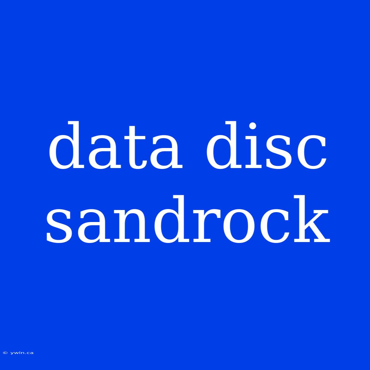 Data Disc Sandrock