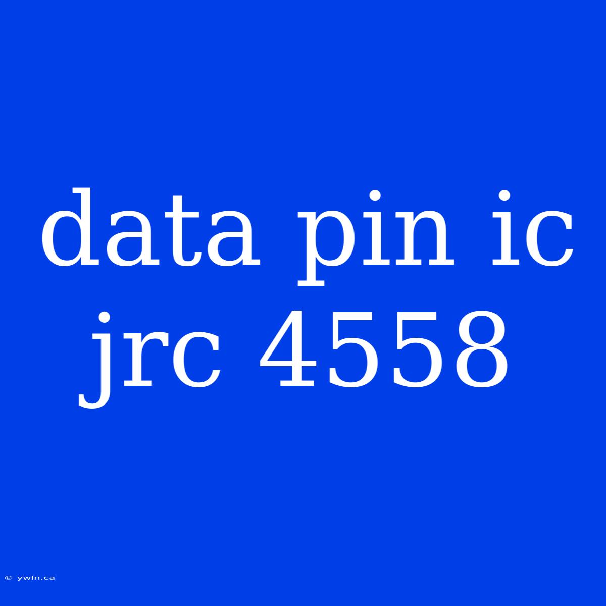 Data Pin Ic Jrc 4558