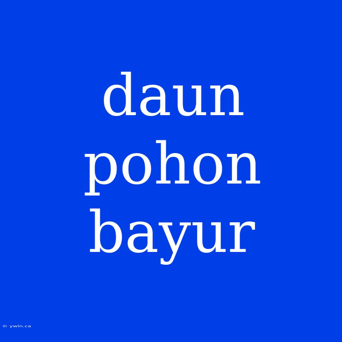 Daun Pohon Bayur