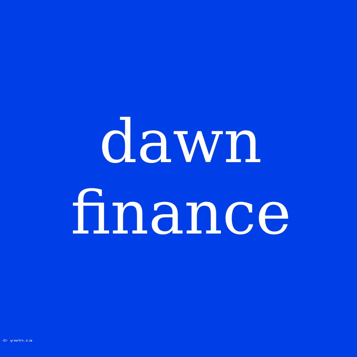 Dawn Finance