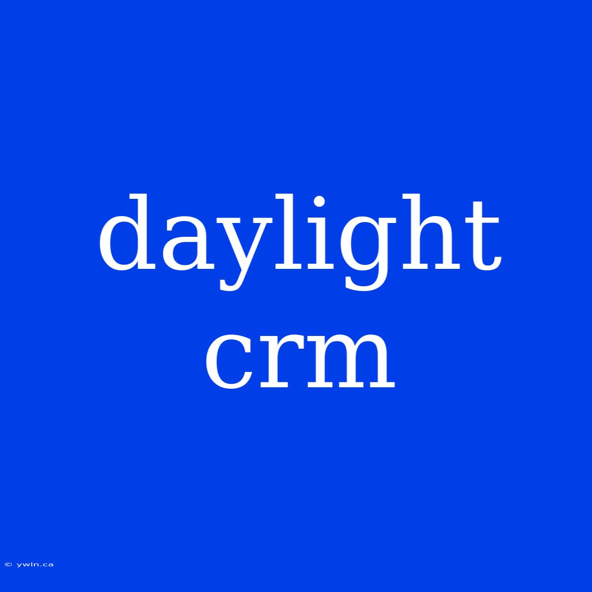 Daylight Crm