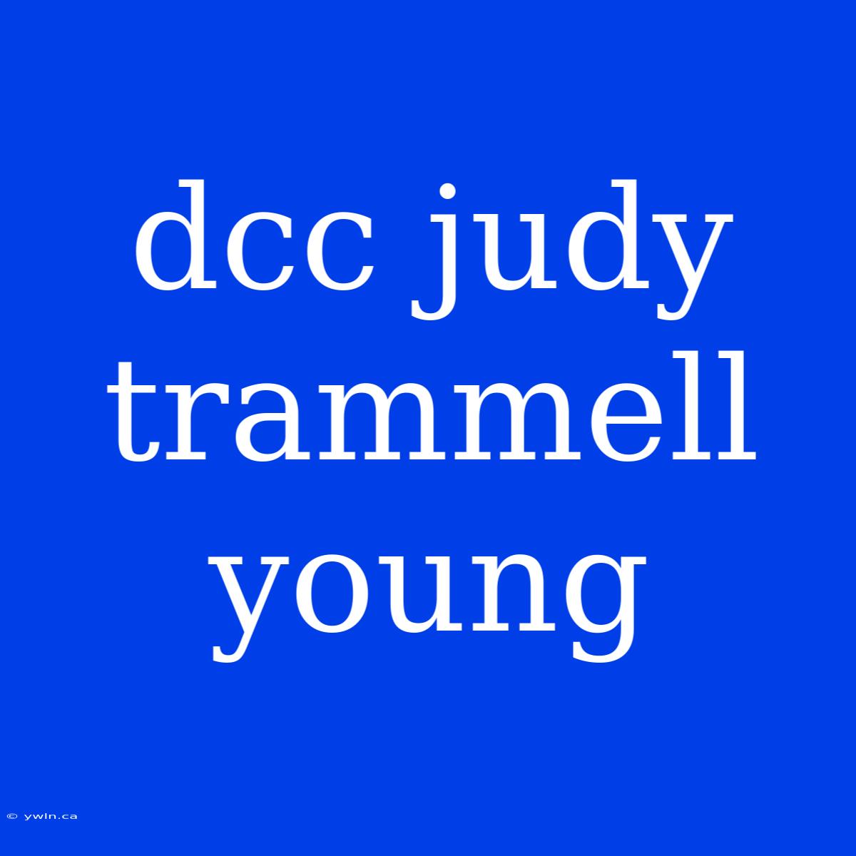 Dcc Judy Trammell Young