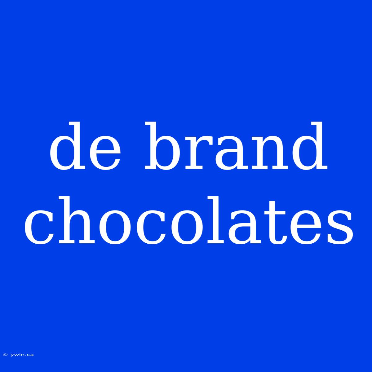 De Brand Chocolates