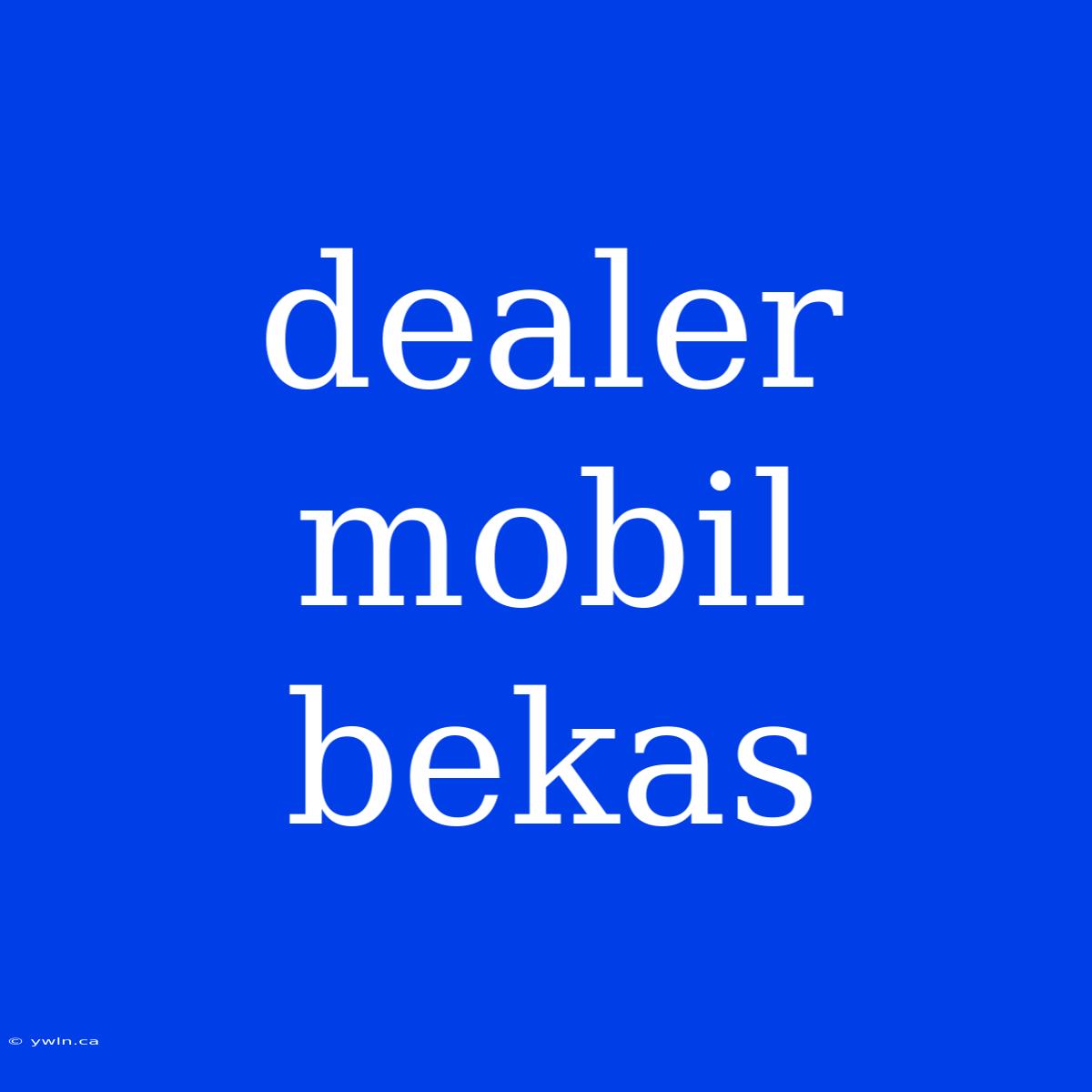 Dealer Mobil Bekas