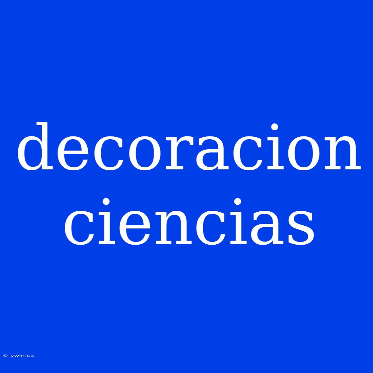 Decoracion Ciencias