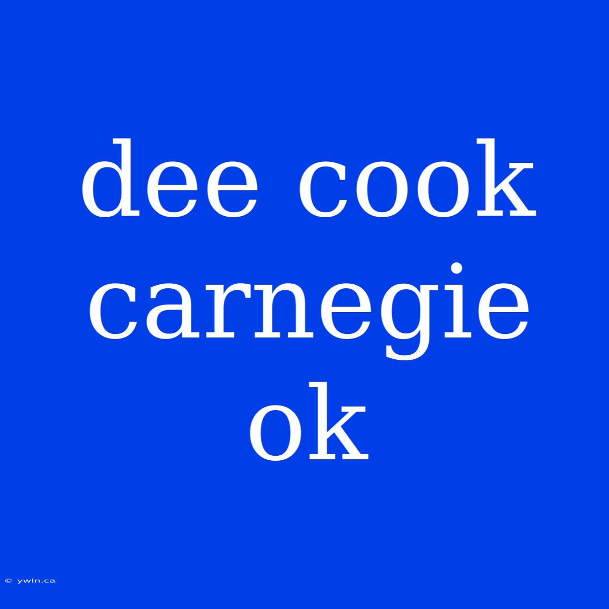 Dee Cook Carnegie Ok